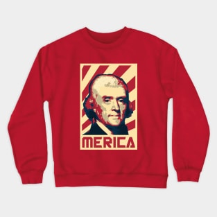 Thomas Jefferson Merica Retro Propaganda Crewneck Sweatshirt